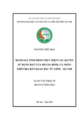Luận văn thạc sĩ đánh giá tình hình thực hiện các quyền sử dụng dất của hộ gia đình cá nhân trên địa bàn quận bắc từ liêm thành phố hà nội