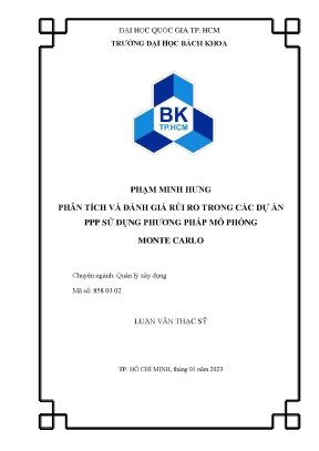 Luận văn thạc sĩ quản lý xây dựng phân tích và đánh giá rủi ro trong các dự án ppp sử dụng phương pháp mô phỏng monte carlo