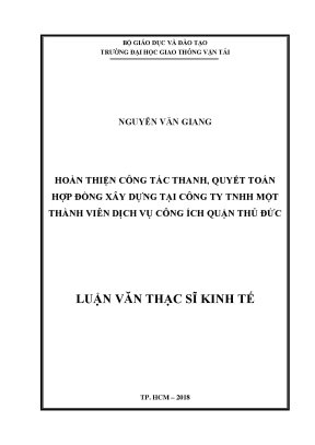 Hoàn thiện công tác thanh quyết toán hợp đồng xây dựng tại công ty tnhh một thành viên dịch vụ công ích quận thủ đức luận văn thạc sĩ chuyên ngành kinh tế xây dựng