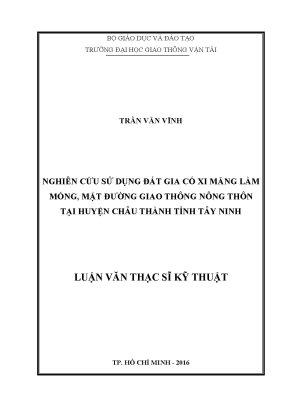 Nghiên cứu sử dụng đất gia cố xi măng làm móng mặt đường giao thông nông thôn tại huyện châu thành tỉnh tây ninh luận văn thạc sĩ chuyên ngành xây dựng đường ô tô và đường thành phố