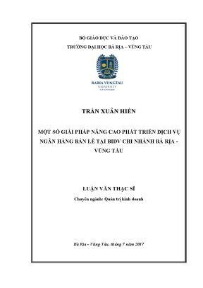 Luận văn thạc sĩ một số giải pháp nâng cao phát triển dịch vụ ngân hàng bán lẻ tại bidv chi nhánh bà rịa vũng tàu
