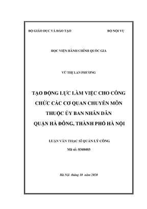 Luận văn thạc sĩ tạo động lực làm việc cho công chức các cơ quan chuyên môn thuộc ubnd quận hà đông thành phố hà nội