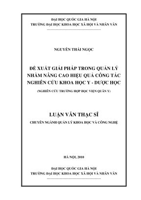 Luận văn thạc sĩ quản lý khoa học và công nghệ đề xuất giải pháp trong quản lý nhằm nâng cao hiệu quả công tác nghiên cứu khoa học y dược học nghiên cứu trường hợp học viện quân y