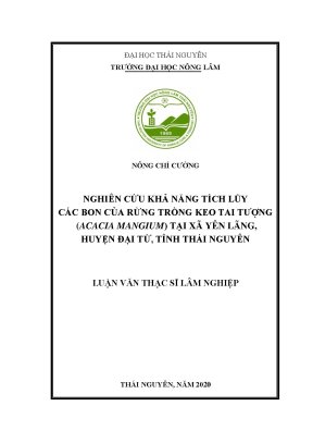 Luận văn thạc sĩ nghiên cứu khả năng tích lũy các bon của rừng trồng keo tai tượng acacia mangium tại xã yên lãng huyện đại từ tỉnh thái nguyên