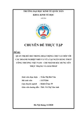 Chuyên đề thực tập quản trị rủi ro trong hoạt động cho vay đối với các doanh nghiệp nhỏ và vừa tại ngân hàng tmcp công thương việt nam chi nhánh bắc hưng yên thực trạng và giải pháp