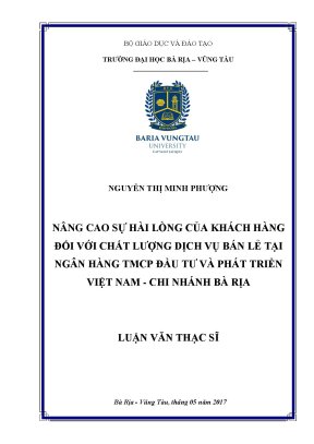 Luận văn thạc sĩ nâng cao sự hài lõng của khách hàng đối với chất lượng dịch vụ bán lẻ tại ngân hàng tmcp đầu tư và phát triển việt nam chi nhánh bà rịa