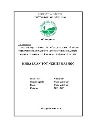 Luận văn thực hiện quy trình nuôi dưỡng chăm sóc và phòng trị bệnh cho lợn nái đẻ và lợn con theo mẹ tại trại nguyễn thanh lịch xã ba trại huyện ba vì hà nội