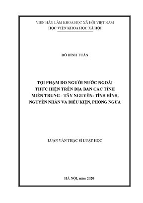 Luận văn thạc sĩ tội phạm do người nước ngoài thực hiện trên địa bàn các tỉnh miền trung tây nguyên tình hình nguyên nhân và điều kiện phòng ngừa