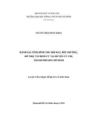 Luận văn thạc sĩ quản lý đất đai đánh giá tình hình thu hồi đất bồi thường hỗ trợ tái định cư tại huyện củ chi thành phố hồ chí minh