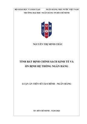Luận án tiến sĩ tài chính ngân hàng tính bất định chính sách kinh tế và ổn định hệ thống ngân hàng