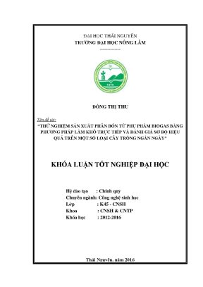 Luận văn thạc sĩ thử nghiệm sản xuất phân bón từ phụ phẩm biogas bằng phƣơng pháp làm khô trực tiếp và đánh giá sơ bộ hiệu quả trên một số loại cây trồng ngắn ngày