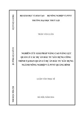 Luận văn thạc sĩ quản lý xây dựng nghiên cứu giải pháp nâng cao năng lực quản lý các dự án đầu tư xây dựng công trình tại ban quản lý dự án đầu tư xây dựng ngành nông nghiệp và phát triển nông thôn quảng bình