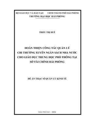 Luận văn thạc sĩ quản lý kinh tế hoàn thiện công tác quản lý chi thường xuyên ngân sách nhà nước cho giáo dục trung học phổ thông tại sở tài chính hải phòng