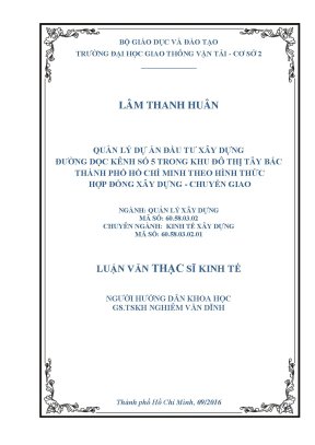 Quản lý dự án đầu tư xây dựng đường dọc kênh số 5 trong khu đô thị tây bắc thành phố hồ chí minh theo hình thức hợp đồng xây dựng chuyển giao luận văn thạc sĩ chuyên ngành kinh tế xây dựng