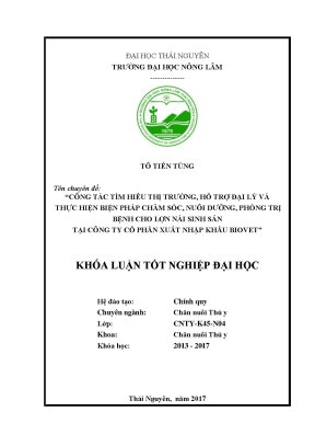 Luận văn công tác tìm hiểu thị trường hỗ trợ đại lý và thực hiện biện pháp chăm sóc nuôi dưỡng phòng trị bệnh cho lợn nái sinh sản tại công ty cổ phần xuất nhập khẩu biovet