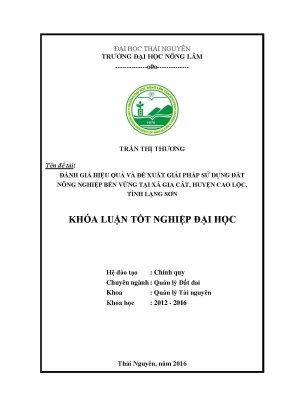 Luận văn thạc sĩ đánh giá hiệu quả và đề xuất giải pháp sử dụng đất nông nghiệp bền vững tại xã gia cát huyện cao lộc tỉnh lạng sơn
