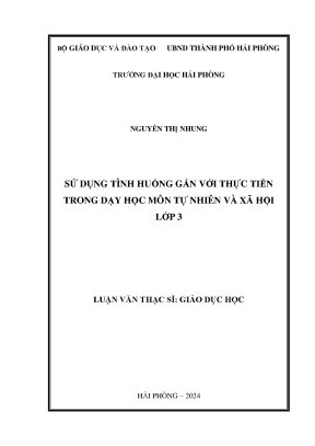 Luận văn thạc sĩ giáo dục học sử dụng tình huống gắn với thực tiễn trong dạy học môn tự nhiên và xã hội lớp 3