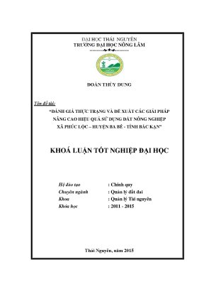 Luận văn đánh giá thực trạng và đề xuất các giải pháp nâng cao hiệu quả sử dụng đất nông nghiệp xã phúc lộc huyện ba bê ̉ tỉnh bắc kạn