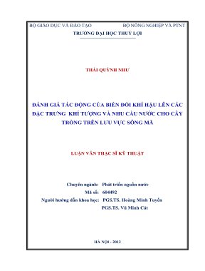 Luận văn thạc sĩ quy hoạch và quản lý tài nguyên nước đánh giá tác động của biến đổi khí hậu lên các đặc trưng khí tượng và nhu cầu nước cho cây trồng trên lưu vực sông mã