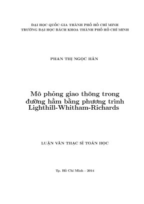 Luận văn thạc sĩ toán ứng dụng mô phỏng giao thông trong đường hầm bằng phương trình lighthillwhithamrichards