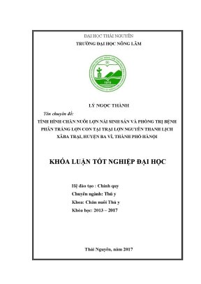 Luận văn tình hình chăn nuôi lợn nái sinh sản và phòng trị bệnh phân trắng lợn con tại trại lợn nguyễn thanh lịch xã ba trại huyện ba vì thành phố hà nội