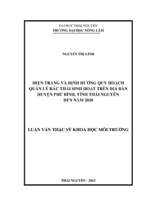 Luận văn thạc sĩ hiện trạng và định hướng quy hoạch quản lý rác thải sinh hoạt trên địa bàn huyện phú bình tỉnh thái nguyên đến năm 2020