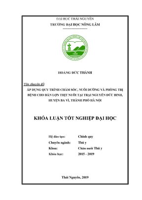 Luận văn áp dụng quy trình chăm sóc nuôi dưỡng và phòng trị bệnh cho đàn lợn thịt tại trại nguyễn đức binh huyện ba vì thành phố hà nội