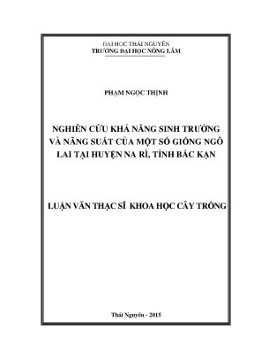 Luận văn thạc sĩ nghiên cứu khả năng sinh trưởng và năng suất của một số giống ngô lai tại huyện na rì tỉnh bắc kạn