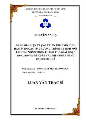 Luận văn thạc sĩ công nghệ môi trường đánh giá hiện trạng triển khai mô hình hầm ủ biogas từ chương trình vệ sinh môi trường nông thôn thành phố giai đoạn 20082010 và đề xuất các biện pháp nâng cao hiệu quả