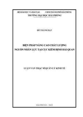 Luận văn thạc sĩ quản lý kinh tế biện pháp nâng cao chất lượng nguồn nhân lực tại cục kiểm định hải quan