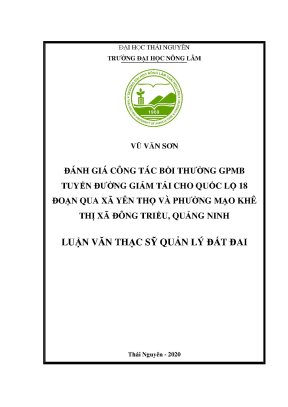 Luận văn tốt nghiệp đánh giá công tác bồi thường hỗ trợ và tái định cư tuyến đường giảm tải cho quốc lộ 18 đoạn qua xã yên thọ và phường mạo khê thị xã đông triều quảng ninh