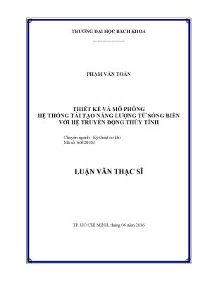 Luận văn thạc sĩ kỹ thuật cơ khí thiết kế và mô phỏng hệ thống tái tạo năng lượng từ sóng biển với hệ truyền động thủy tĩnh
