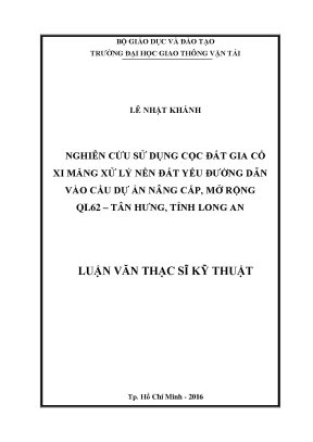 Nghiên cứu sử dụng cọc đất gia cố xi măng xử lý nền đất yếu đường dẫn vào cầu dự án nâng cấp mở rộng quốc lộ 62 tân hưng tỉnh long an luận văn thạc sĩ chuyên ngành xây dựng đường ô tô và đường thành phố