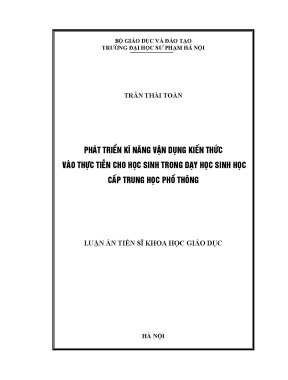 Luận án tiến sĩ phát triển kĩ năng vận dụng kiến thức vào thực tiễn cho học sinh trong dạy học sinh học cấp thpt
