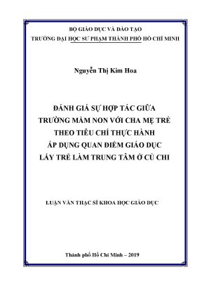 Luận văn thạc sĩ đánh giá sự hợp tác giữa trường mầm non với cha mẹ trẻ theo tiêu chí thực hành áp dụng quan điểm giáo dục lấy trẻ làm trung tâm ở củ chi
