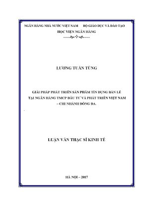 Giải pháp phát triển sản phẩm tín dụng bán lẻ tại ngân hàng tmcp đầu tư và phát triển việt nam chi nhánh đống đa luận văn thạc sỹ kinh tế