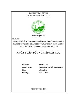 Luận văn nghiên cứu ảnh hưởng của lượng phân hữu cơ đến khả năng sinh trưởng năng suất và chất lượng của giống dưa lê đài loan tại tỉnh bắc kạn