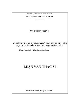 Luận văn thạc sĩ kỹ thuật xây dựng nghiên cứu ảnh hưởng sơ đồ bố trí trụ phụ đến nội lực cầu dây văng hai mặt phẳng dây