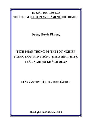 Luận văn thạc sĩ tích phân trong đề thi tốt nghiệp trung học phổ thông theo hình thức trắc nghiệm khách quan