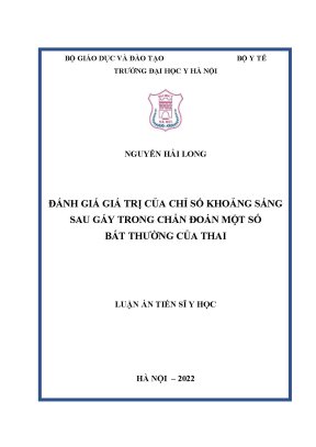 Luận án tiến sĩ đánh giá giá trị của chỉ số khoảng sáng sau gáy trong chẩn đoán một số bất thường của thai