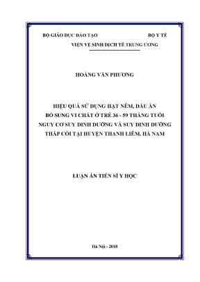 Luận án tiến sĩ hiệu quả sử dụng hạt nêm dầu ăn bổ sung vi chất ở trẻ 3659 tháng tuổi nguy cơ suy dinh dưỡng và suy dinh dưỡng thấp còi tại huyện thanh liêm hà nam