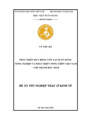 Luận văn thạc sĩ tài chính ngân hàng phát triển huy động vốn tại ngân hàng nông nghiệp và phát triển nông thôn việt nam chi nhánh bắc ninh