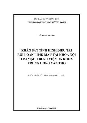 Khóa luận tốt nghiệp ngành dược khảo sát tình hình điều trị rối loạn lipid máu tại khoa nội tim mạch bệnh viện đa khoa trung ương cần thơ