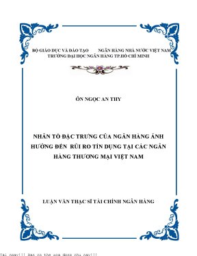 Nhân tố đặc trưng của ngân hàng ảnh hưởng đến rủi ro tín dụng tại các ngân hàng thương mại việt nam luận văn thạc sĩ kinh tế