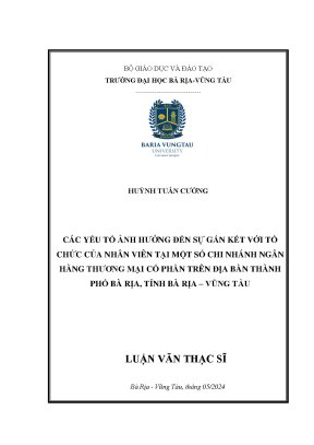 Luận văn thạc sĩ các yếu tố ảnh hưởng đến sự gắn kết với tổ chức của nhân viên tại một số chi nhánh ngân hàng thương mại cổ phần trên địa bàn thành phố bà rịa tỉnh bà rịa vũng tàu