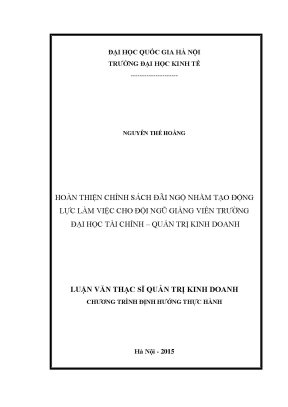 Luận văn thạc sĩ hoàn thiện chính sách đãi ngộ nhằm tạo động lực làm việc cho đội ngũ giảng viên trường đại học tài chính quản trị kinh doanh