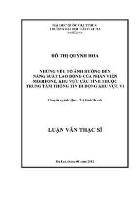 Luận văn thạc sĩ quản trị kinh doanh những yếu tố ảnh hưởng đến năng suất lao động của nhân viên mobifone khu vực các tỉnh thuộc trung tâm thông tin di động khu vực vi