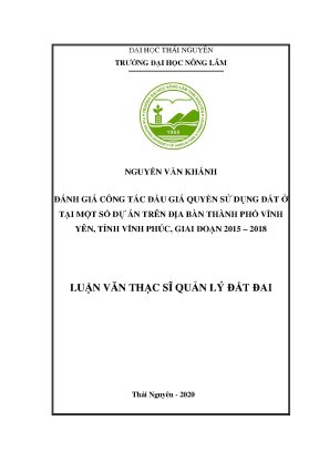 Luận văn tốt nghiệp đánh giá công tác đấu giá quyền sử dụng đất ở tại một số dự án trên địa bàn thành phố vĩnh yên tỉnh vĩnh phúc giai đoạn 2015 2018