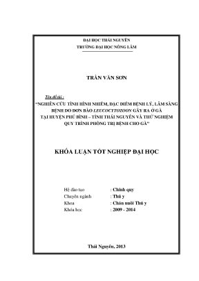 Luận văn thạc sĩ nghiên cứu tình hình nhiễm đặc điểm bệnh lý lâm sàng bệnh do đơn bào leucocytozoongây ra ở gà tại huyện phú bình tỉnh thái nguyên và thử nghiệm quy trình phòng trị bệnh cho gà