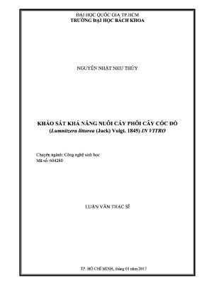 Luận văn thạc sĩ công nghệ sinh học khảo sát khả năng nuôi cấy phôi cây cóc đỏ lumnitzera littorea jack voigt 1845 in vitro